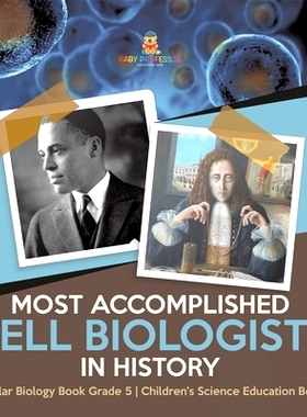 预订 Most Accomplished Cell Biologists in History Cellular Biology Book Grade 5 Children’s Science Education Books: 978