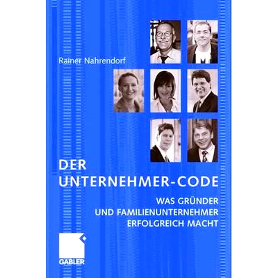 预订 Der Unternehmer-Code: Was Gründer und Familienunternehmer erfolgreich macht: 9783834907905