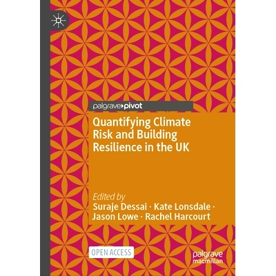 预订 Quantifying Climate Risk and Building Resilience in the UK 英国的量化气候风险与建立复原力: 9783031397288