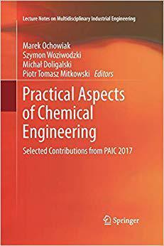 【预售】Practical Aspects of Chemical Engineering: Selected Contributions from PAIC 2017