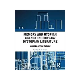 [预订]Memory and Utopian Agency in Utopian/Dystopian Literature 9780367536305