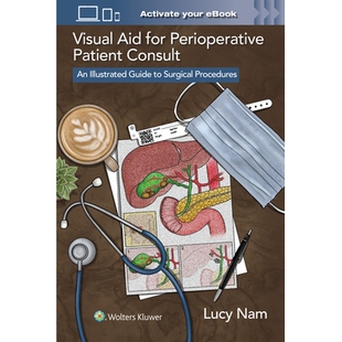 预订 Visual Aid for Perioperative Patient Consult: An Illustrated Guide to Surgical Procedures 围手术期患者面诊视觉辅助