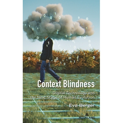 预订 Context Blindness: Digital Technology and the Next Stage of Human Evolution 情境盲点：数字技术与人类进化的下一阶段: