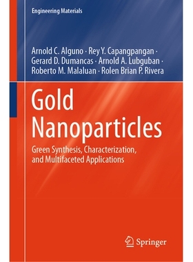预订 Gold Nanoparticles: Green Synthesis, Characterization, and Multifaceted Applications 金纳米颗粒：绿色合成、表征与多