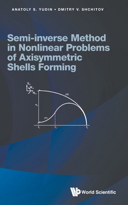 【预订】Semi-Inverse Method in Nonlinear Problems of Axisymmetric Shells Forming