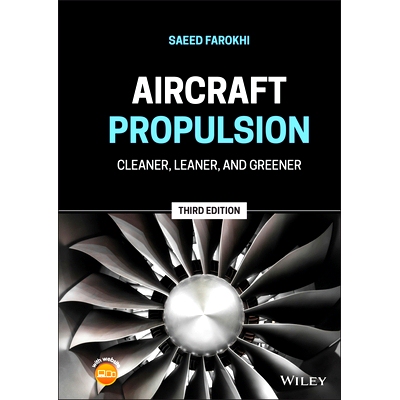 Aircraft Propulsion - Cleaner, Leaner, and Greener 3rd Edition: Cleaner, Leaner, and Greener 3rd Edition 飞机推进系统：
