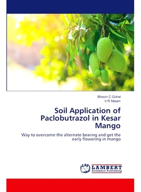 预订 Soil Application of Paclobutrazol in Kesar Mango 多效唑在凯萨芒果土壤中的应用: 9786206149767