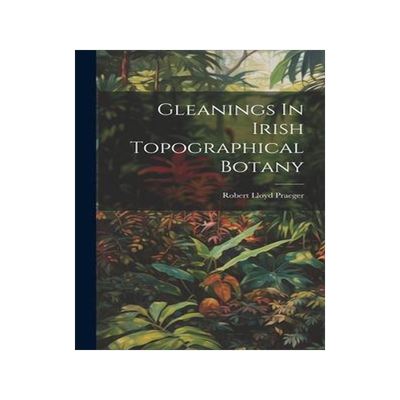 [预订]Gleanings In Irish Topographical Botany 9781020450631