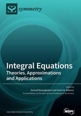 [预订]Integral Equations: Theories, Approximations and Applications 9783036522401