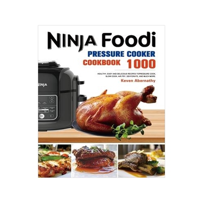 [预订]The Ninja Foodi Pressure Cooker Cookbook: 1000 Healthy, Easy and Delicious Recipes to Pressure Cook, 9781953732552