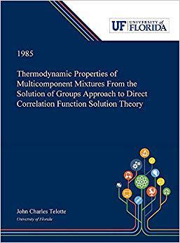 【预售】Thermodynamic Properties of Multicomponent Mixtures From the Solution of Groups Approach to Direct Correla...