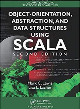【预售】Object-Orientation, Abstraction, and Data Structures Using Scala, Second Edition