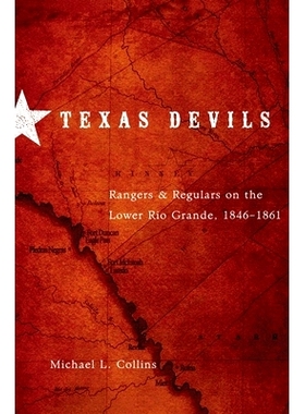 预订 Texas Devils: Rangers and Regulars on the Lower Rio Grande, 1846–1861: 9780806141329