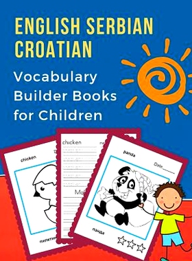 预订 English Serbian Croatian Vocabulary Builder Books for Children: My 100 bilingual animals words card games. Full fre