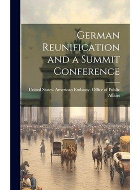 预订 German Reunification and a Summit Conference: 9781020788536