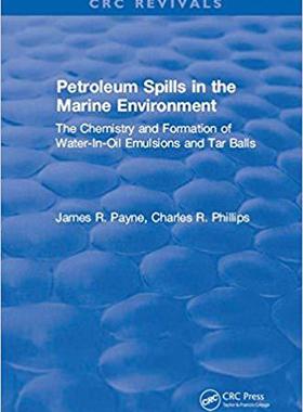 【预售】Petroleum Spills in the Marine Environment: The Chemistry and Formation of Water-In-Oil Emulsions and Tar ...
