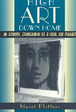 【预售】High Art Down Home: An Economic Ethnography of a Local Art Market