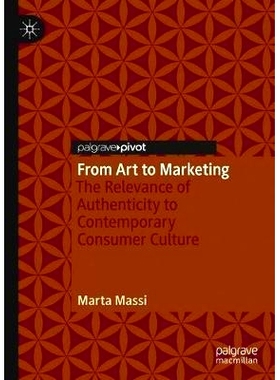 预订 From Art to Marketing: The Relevance of Authenticity to Contemporary Consumer Culture 从艺术到营销：真实性与当代消