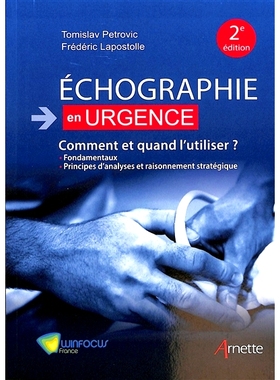 预订 Echographie d’urgence : comment et quand l’utiliser ? : fondamentaux, principes d’analyses et raisonnement strat