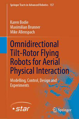[预订]Omnidirectional Tilt-Rotor Flying Robots for Aerial Physical Interaction 9783031454967