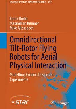 [预订]Omnidirectional Tilt-Rotor Flying Robots for Aerial Physical Interaction 9783031454967