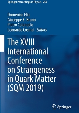【预订】The XVIII International Conference on Strangeness in Quark Matter (SQM 2019) 9783030534509