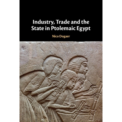 预订 Industry, Trade and the State in Ptolemaic Egypt 托勒密王朝埃及的工业、贸易和国家: 9781009413374