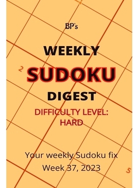 预订 Bp’s Weekly Sudoku Digest - Difficulty Hard - Week 37, 2023: 9798860636279