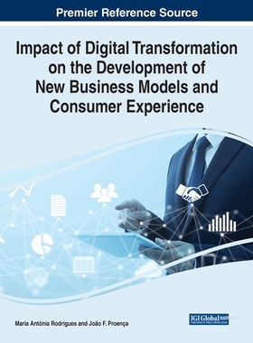 【预订】Impact of Digital Transformation on the Development of New Business Models and Consume 9781799891796