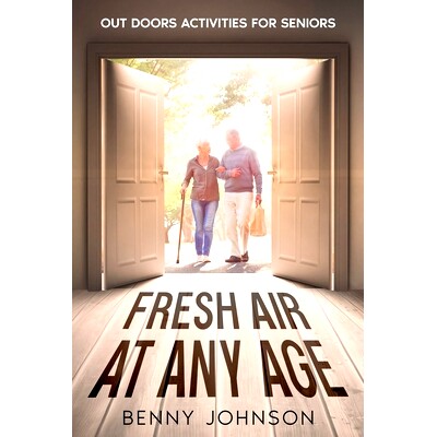 预订 Fresh Air At Any Age: Out Doors Activities For Seniors