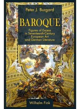 预订 Baroque: Figures of Excess in Seventeenth-Century European Art and German Literature 巴洛克：17世纪欧洲艺术和德国文