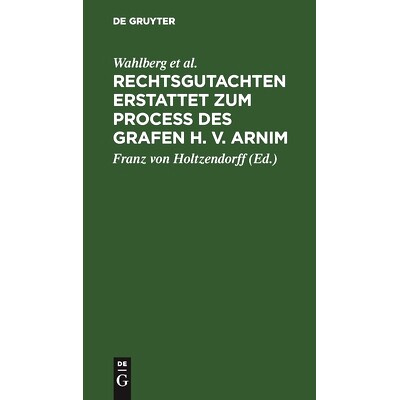 预订 Rechtsgutachten erstattet zum Process des Grafen H. v. Arnim: 9783486723014