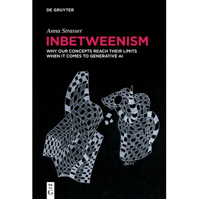 预订 Inbetweenism: Why Our Concepts Reach Their Limits When It Comes to Generative AI 9783111437781