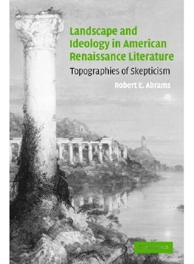 预订 Landscape and Ideology in American Renaissance Literature: Topographies of Skepticism 美国文艺复兴文学的景观与意识