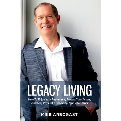 预订 Legacy Living: How To Enjoy Your Retirement, Protect Your Assets And Stay Physically Fit During Your Later Years: 9