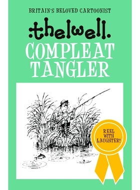 预订 Compleat Tangler: A Witty Take on Fishing from the Legendary Cartoonist Compleat Tangle：传奇漫画家对钓鱼的诙谐诠释