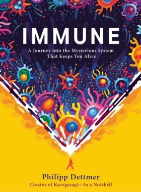 现货战斗细胞 人体免疫系统奇妙之旅 Kurzgesagt 科普读物 Philipp Dettmer 英文原版 Immune: A Journey into the Mysterious Sys
