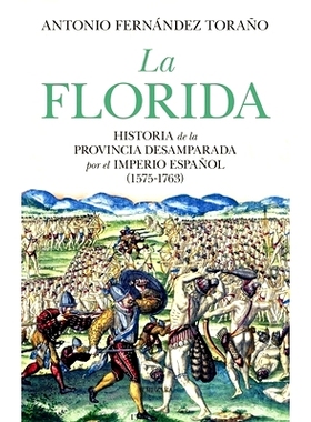 预订 La Florida : historia de la provincia desamparada del imperio español (1575-1763): 9788410521124