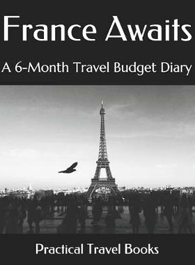 预订 France Awaits: A 6-Month Travel Budget Diary: 9781096417729