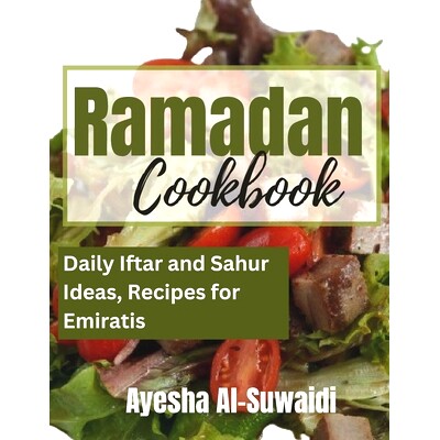 预订 Ramadan Cookbook: Daily Iftar and Sahur Ideas Recipes for Emiratis: 9798884742802