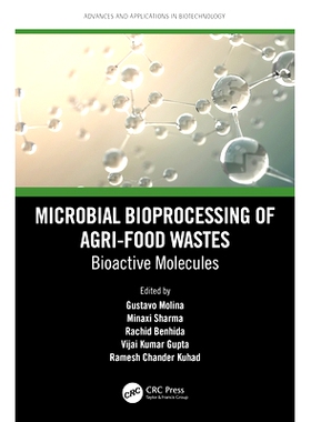 预订 Microbial Bioprocessing of Agri-food Wastes: Bioactive Molecules 农业食品废弃物的微生物生物处理：生物活性分子: 9780