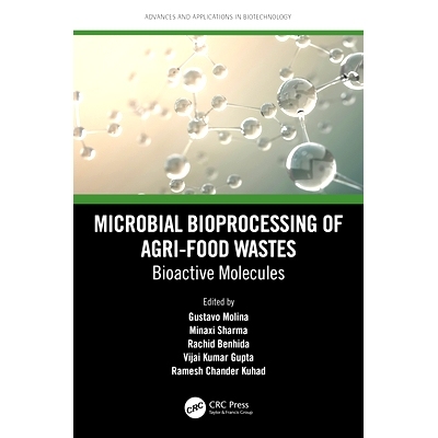 预订 Microbial Bioprocessing of Agri-food Wastes: Bioactive Molecules 农业食品废弃物的微生物生物处理：生物活性分子: 9780