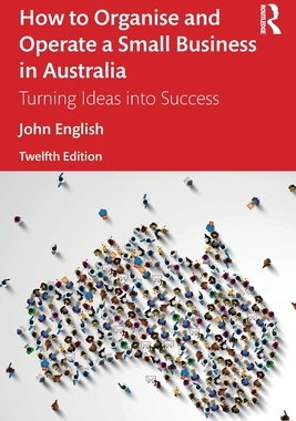 预订 How to Organise and Operate a Small Business in Australia: Turning Ideas Into Success