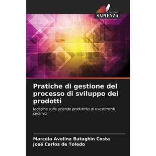 预订 Pratiche di gestione del processo di sviluppo dei prodotti: Indagine sulle aziende produttrici di rivestimenti cera