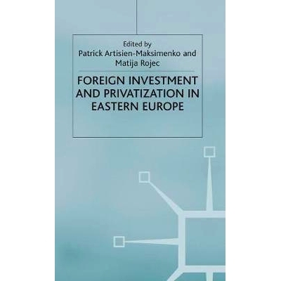 预订 Foreign Investment and Privatization in Eastern Europe: 9780333647950