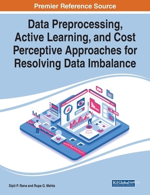 【预订】Data Preprocessing, Active Learning, and Cost Perceptive Approaches for Resolving Data Imbalance