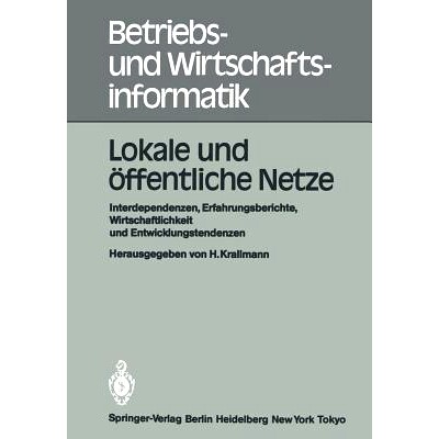预订 Lokale und öffentliche Netze: Interdependenzen, Erfahrungsberichte, Wirtschaftlichkeit und Entwicklungstendenzen,