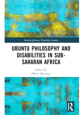 预订 Ubuntu Philosophy and Disabilities in Sub-Saharan Africa 乌班图哲学与撒哈拉以南非洲的残疾人: 9781032381435