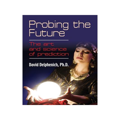 预订 Probing the Future: The Art and Science of Prediction