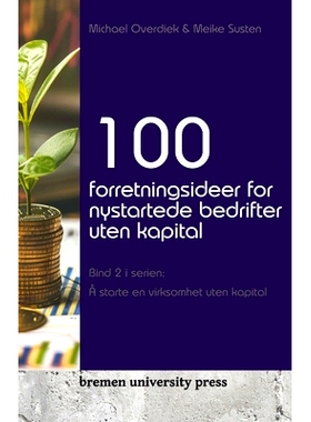 预订 100 forretningsideer for nystartede bedrifter uten kapital: Bind 2 i serien: Å starte en virksomhet uten kapital: